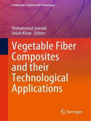 cover image of Vegetable Fiber Composites and their Technological Applications